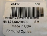 Edmund Optics 17 X 23MM, 4-6 Mirror, Unopened. Fixed Price $25.00.